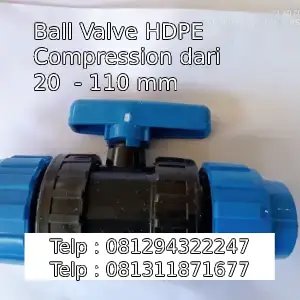 Ball Valve HDPE Compression dari 20  - 110 mm